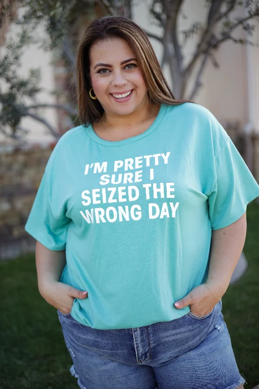 Seized the Wrong Day TeeRecycled Fabric T-Shirts